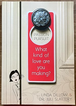 Passion Pursuit: What Kind of Love Are You Making?