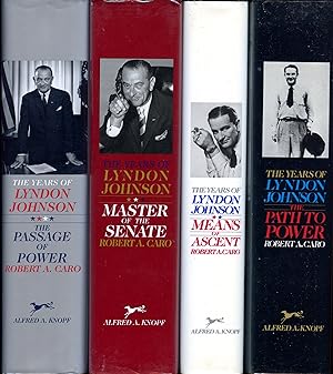 Seller image for THE YEARS OF LYNDON JOHNSON: Comprising FOUR RARE SIGNED FIRST EDITION, FIRST PRINTINGS: The Path to Power; Means of Ascent; Master of the Senate; and The Passage of Power; all Dust Jackets covered in Mylar. FYI: STATEMENT IN EDITOR ROBERT GOTTLIEB'S OBITUARY, JUNE 2023: "This monumental project stretched over four volumes, with the FIFTH AND FINAL INSTALLMENT DUE LATER THIS YEAR." CARO's MAGNUM OPUS. for sale by Shepardson Bookstall