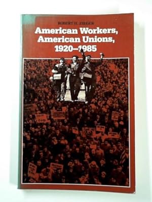 Seller image for American workers, American unions, 1920-1985 for sale by Cotswold Internet Books