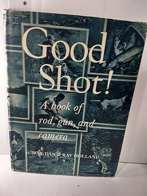 Image du vendeur pour Good Shot! A Book of Rod, Gun and Camera mis en vente par Fleur Fine Books