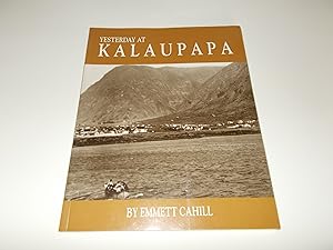 Seller image for Yesterday at Kalaupapa: A Photographic History--A Saga of Pain and Joy for sale by Paradise Found Books