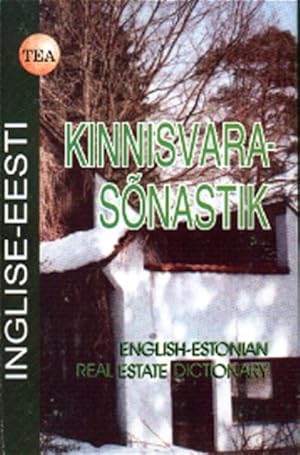 Inglise-Eesti Kinnisvara-Sonastik. English-Estonian Real Estate Dictionary.