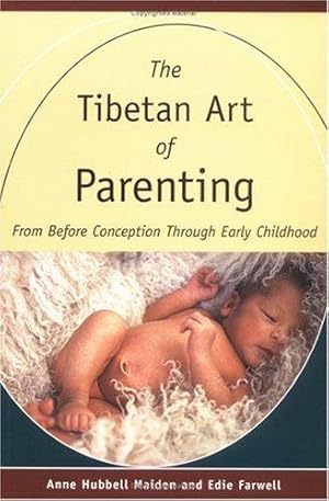 Image du vendeur pour The Tibetan Art of Parenting: From Before Conception Through Early Childhood mis en vente par WeBuyBooks