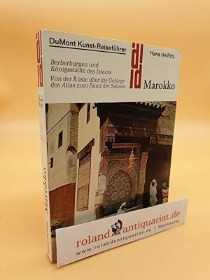 Marokko : Berberburgen und Königsstädte des Islams / Hans Helfritz / DuMont-Dokumente : DuMont-Ku...