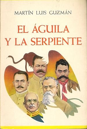 Seller image for EL ÁGUILA Y LA SERPIENTE (Sexta edicione) for sale by First Used Books