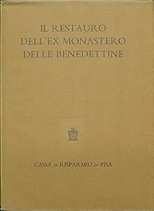 Imagen del vendedor de Il restauro dell'ex monastero delle benedettine. a la venta por FIRENZELIBRI SRL