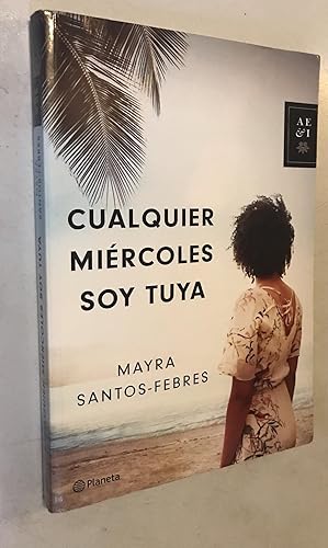 Seller image for Cualquier mircoles soy tuya (Spanish Edition) for sale by Once Upon A Time