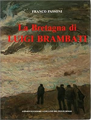 Bild des Verkufers fr La Bretagna di Luigi Brambati. zum Verkauf von FIRENZELIBRI SRL