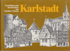 Seller image for Karlstadt. Gezeichnet und beschrieben von Gnther Thoma. for sale by Antiquariat ExLibris Erlach Eberhard Ott