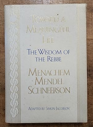 Seller image for TOWARDS A MEANINGFUL LIFE: The Wisdom of Rebbe for sale by Uncle Peter's Books