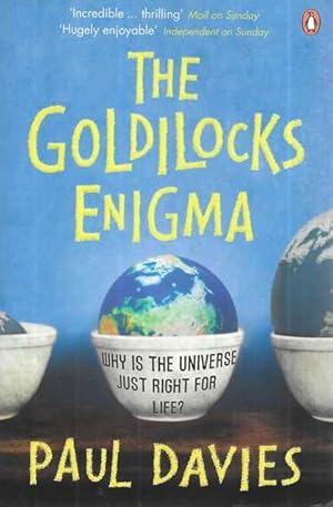 The Goldilocks Enigma : Why is the Universe Just Right for Life?