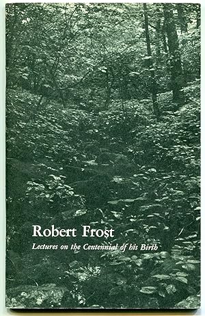 Bild des Verkufers fr Robert Frost: Lectures on the Centennial of his Birth zum Verkauf von Between the Covers-Rare Books, Inc. ABAA