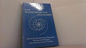 Bild des Verkufers fr Das Wnschelruten Phnomen, Beweis der physikalischen Hintergrnde, biologische Wirkungen, Die Sanierung unseres Umfeldes. zum Verkauf von Antiquariat Uwe Berg