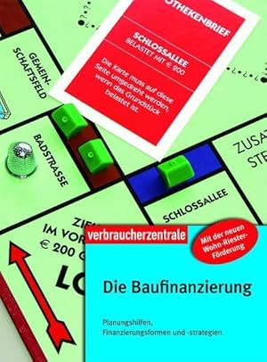 Die Baufinanzierung: Planungshilfen, Finanzierungsformen und -strategien