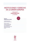 Imagen del vendedor de Instituciones y Derecho de la Unin Europea Volumen III Casos Prcticos 3 Edicin a la venta por AG Library