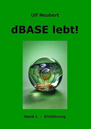 Seller image for dBase lebt! Band 1: Einfhrung for sale by Bcherbazaar