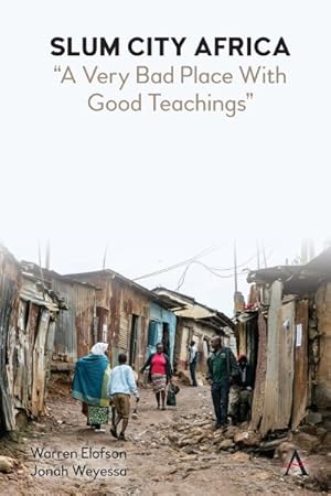 Imagen del vendedor de Slum City Africa : "A Very Bad Place With Good Teachings" a la venta por GreatBookPrices