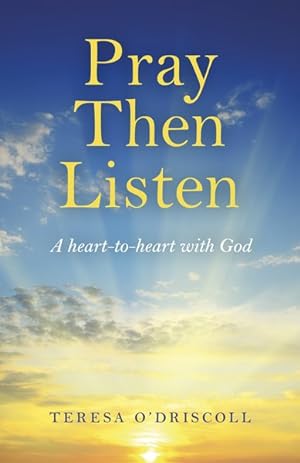 Seller image for Pray Then Listen : A Heart-to-heart With God for sale by GreatBookPricesUK