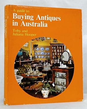 Seller image for A Guide To Buying Antiques In Australia for sale by Adelaide Booksellers