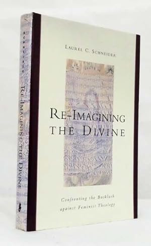 Seller image for Re-Imagining the Divine : Confronting the Backlash Against Feminist Theology for sale by Adelaide Booksellers
