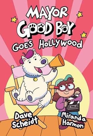 Seller image for Mayor Good Boy Goes Hollywood: (A Graphic Novel) by Scheidt, Dave, Harmon, Miranda [Hardcover ] for sale by booksXpress