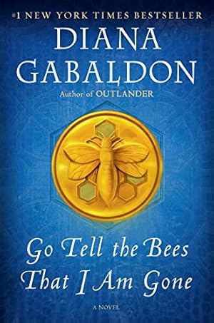 Image du vendeur pour Go Tell the Bees That I Am Gone: A Novel (Outlander) by Gabaldon, Diana [Paperback ] mis en vente par booksXpress