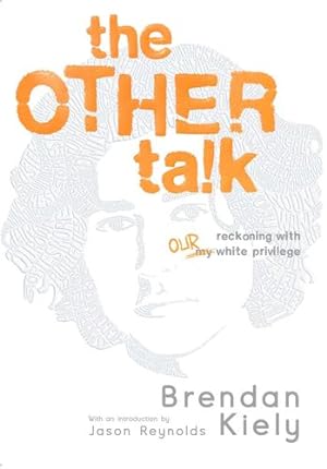 Imagen del vendedor de The Other Talk: Reckoning with Our White Privilege by Kiely, Brendan [Paperback ] a la venta por booksXpress