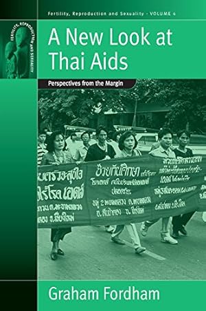 Seller image for A New Look At Thai Aids: Perspectives from the Margin (Fertility, Reproduction and Sexuality: Social and Cultural Perspectives (4)) by Fordham, Graham [Paperback ] for sale by booksXpress