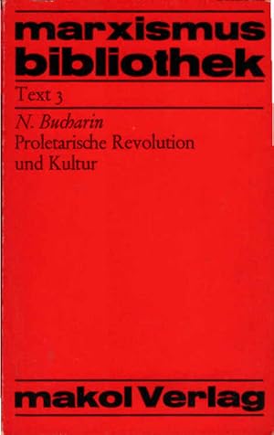 Bild des Verkufers fr Proletarische Revolution und Kultur : [Vortrag.]. N. Bucharin / marxismusbibliothek ; Text 3 zum Verkauf von Schrmann und Kiewning GbR