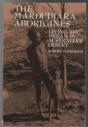 Bild des Verkufers fr The Mardudjara Aborigines. Living the Dream in Australia's Desert. zum Verkauf von Time Booksellers