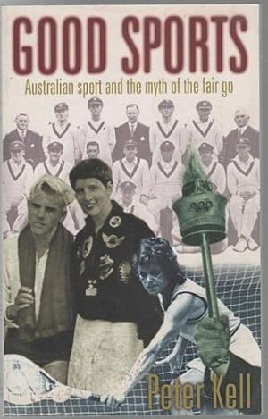 Seller image for Good Sports: Australian Sport and the Myth of the Fair Go. for sale by Time Booksellers