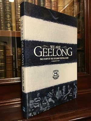 Seller image for We are Geelong: The Story of the Geelong Football Club. Founded in 1859. for sale by Time Booksellers