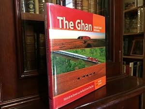 Image du vendeur pour The Ghan: Australia's Grand Rail Journey Adelaide to Darwin via Red Centre & Top End. mis en vente par Time Booksellers