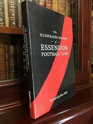 Seller image for An Illustrated History Of Essendon Football Club. for sale by Time Booksellers