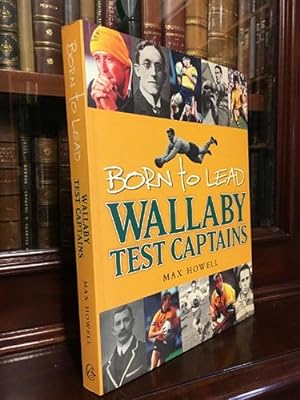 Seller image for Born to Lead Wallaby Test Captains. for sale by Time Booksellers