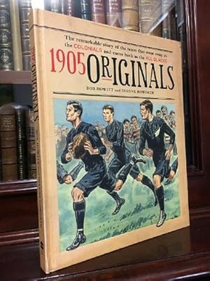 Seller image for 1905 originals: The Remarkable story of the team that went away as the Colonials and came back as the All Blacks, for sale by Time Booksellers