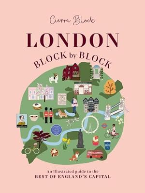 Bild des Verkufers fr London, Block by Block : An illustrated guide to the best of England's capital zum Verkauf von AHA-BUCH GmbH