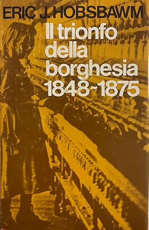 Seller image for IL TRIONFO DELLA BORGHESIA 1848-1875 for sale by libreria minerva