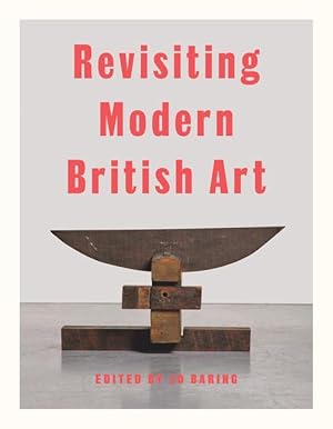 Imagen del vendedor de Revisiting Modern British Art a la venta por moluna