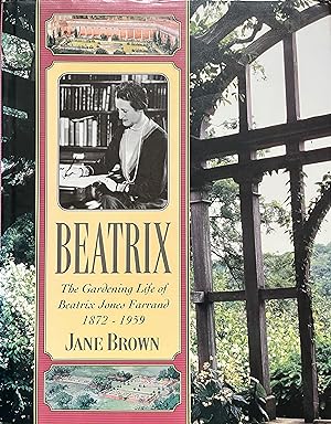 Beatrix: The Gardening Life of Beatrix Jones Farrand, 1872-1959