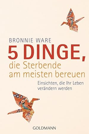 Image du vendeur pour 5 Dinge, die Sterbende am meisten bereuen. Einsichten, die Ihr Leben verndern werden. mis en vente par artbook-service