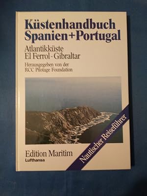 Bild des Verkufers fr Kstenhandbuch Spanien und Portugal : Atlantikkste El Ferrol - Gibraltar. hrsg. von d. RCC Pilotage Foundation. [bers.:] / Nautischer Reisefhrer zum Verkauf von Antiquariat BehnkeBuch