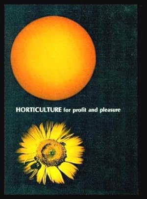 Seller image for HORTICULTURE - for Profit and Pleasure for sale by W. Fraser Sandercombe