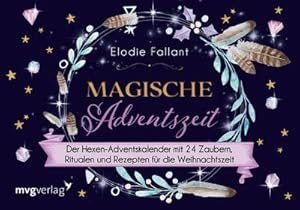 Seller image for Magische Adventszeit : Der Hexen-Adventskalender mit 24 Zaubern, Ritualen und Rezepten fr die Weihnachtszeit for sale by Smartbuy