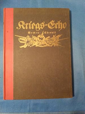 Kriegs-Echo. Wochen-Chronik. Band 1: Nr. 1 (August 1914) bis Nr. 16 (27. November 1914).