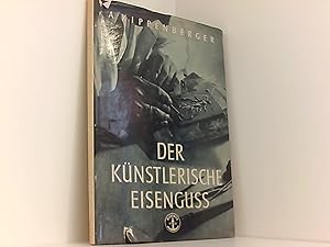 Imagen del vendedor de Der knstlerische Eisengu von Professor Dr. Albrecht Kippenberger, Leiter des Universitts-Museums Marburg a la venta por Book Broker