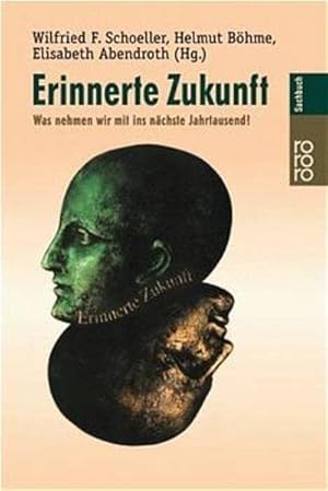 Immagine del venditore per Erinnerte Zukunft : was nehmen wir mit ins nchste Jahrtausend?. [Rmerberggesprche 1999]. Hrsg. von Wilfried F. Schoeller . [Autoren dieses Bd.: Elisabeth Abendroth .] / Rororo ; 60683 : rororo-Sachbuch venduto da Modernes Antiquariat an der Kyll