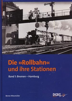 Bild des Verkufers fr Die `Rollbahn` und ihre Stationen Band 1: Bremen - Hamburg. zum Verkauf von Versandantiquariat  Rainer Wlfel