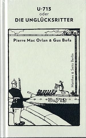 Imagen del vendedor de U-713 oder die Unglcksritter; Aus dem Franzsischen und mit einem Nachwort von Nicola Denis a la venta por Walter Gottfried