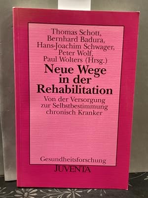 Bild des Verkufers fr Schott, Neue Wege in der Rehabilitation. Von der Versorgung zur Selbstbestimmung chronisch Kranker. (Gesundheitsforschung) zum Verkauf von Kepler-Buchversand Huong Bach